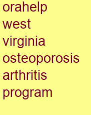 orahelp west virginia osteoporosis & arthritis program