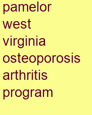 pamelor west virginia osteoporosis & arthritis program