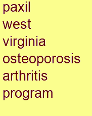 paxil west virginia osteoporosis & arthritis program