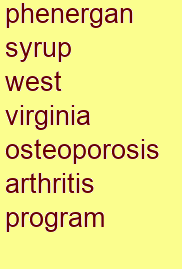 phenergan syrup west virginia osteoporosis & arthritis program