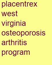 placentrex west virginia osteoporosis & arthritis program