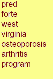 pred forte west virginia osteoporosis & arthritis program