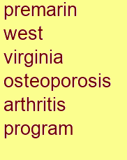 premarin west virginia osteoporosis & arthritis program