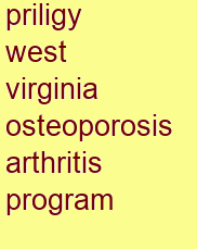 priligy west virginia osteoporosis & arthritis program