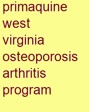 primaquine west virginia osteoporosis & arthritis program