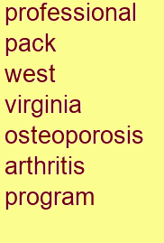 professional pack west virginia osteoporosis & arthritis program