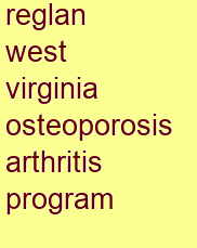 reglan west virginia osteoporosis & arthritis program