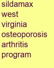 sildamax west virginia osteoporosis & arthritis program