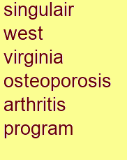 singulair west virginia osteoporosis & arthritis program