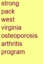 strong pack west virginia osteoporosis & arthritis program