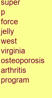 super p force jelly west virginia osteoporosis & arthritis program