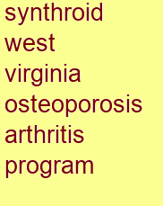 synthroid west virginia osteoporosis & arthritis program