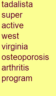 tadalista super active west virginia osteoporosis & arthritis program