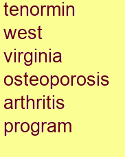 tenormin west virginia osteoporosis & arthritis program