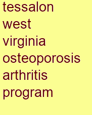 tessalon west virginia osteoporosis & arthritis program