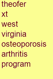 theofer xt west virginia osteoporosis & arthritis program