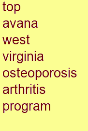 top avana west virginia osteoporosis & arthritis program