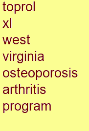 toprol xl west virginia osteoporosis & arthritis program