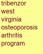 tribenzor west virginia osteoporosis & arthritis program