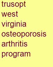 trusopt west virginia osteoporosis & arthritis program