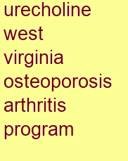 urecholine west virginia osteoporosis & arthritis program