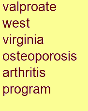 valproate west virginia osteoporosis & arthritis program