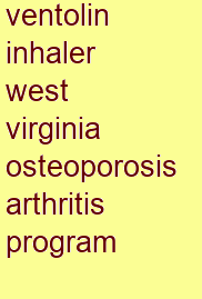 ventolin inhaler west virginia osteoporosis & arthritis program