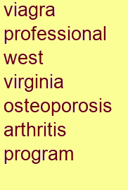 viagra professional west virginia osteoporosis & arthritis program