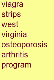 viagra strips west virginia osteoporosis & arthritis program