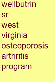 wellbutrin sr west virginia osteoporosis & arthritis program