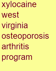 xylocaine west virginia osteoporosis & arthritis program