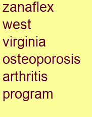 zanaflex west virginia osteoporosis & arthritis program