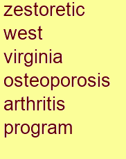 zestoretic west virginia osteoporosis & arthritis program