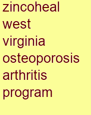 zincoheal west virginia osteoporosis & arthritis program