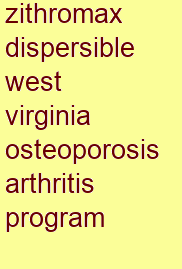 zithromax dispersible west virginia osteoporosis & arthritis program